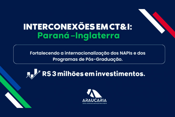 Fundação Araucária lança chamada para fortalecer cooperação entre Paraná e Inglaterra